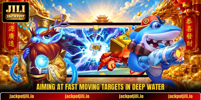 Aiming at fast moving targets in deep water