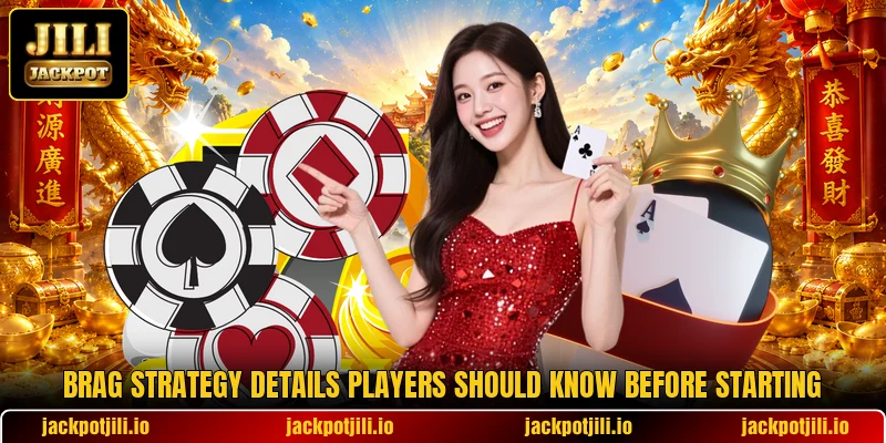 Brag Strategy Details Players Should Know Before Starting