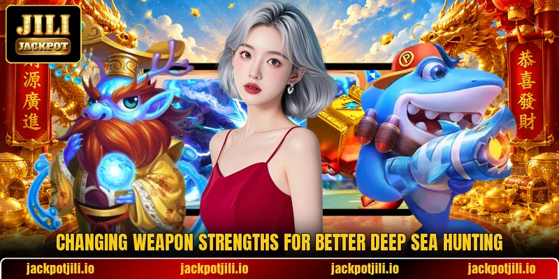 Changing weapon strengths for better deep sea hunting