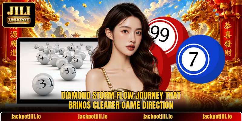 Diamond Storm Flow Journey That Brings Clearer Game Direction
