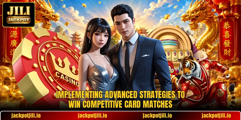 Implementing advanced strategies to win competitive card matches