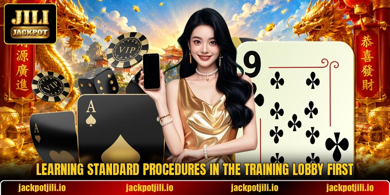 Learning standard procedures in the training lobby first