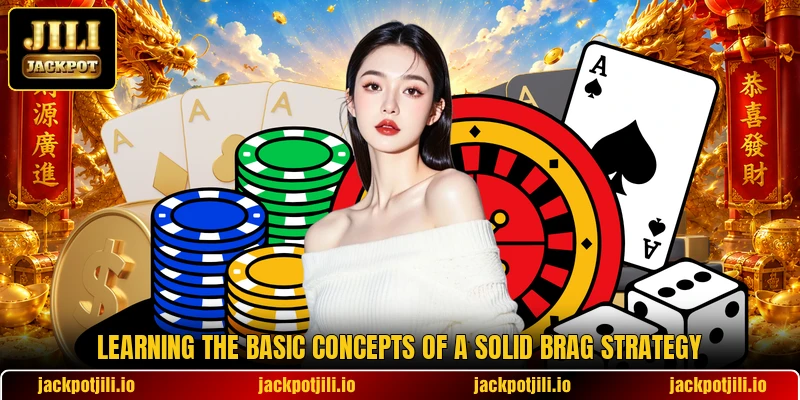 Learning the basic concepts of a solid brag strategy