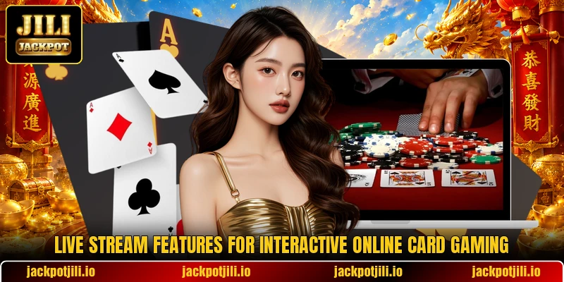 Live stream features for interactive online card gaming