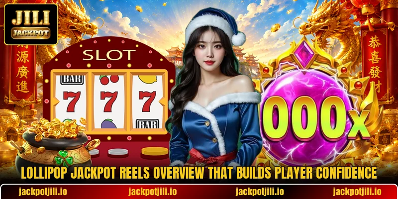 Lollipop Jackpot Reels Overview That Builds Player Confidence