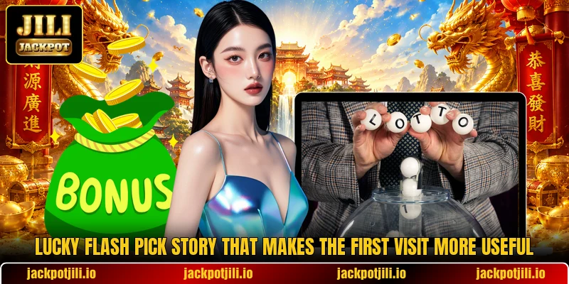 Lucky Flash Pick Story That Makes The First Visit More Useful