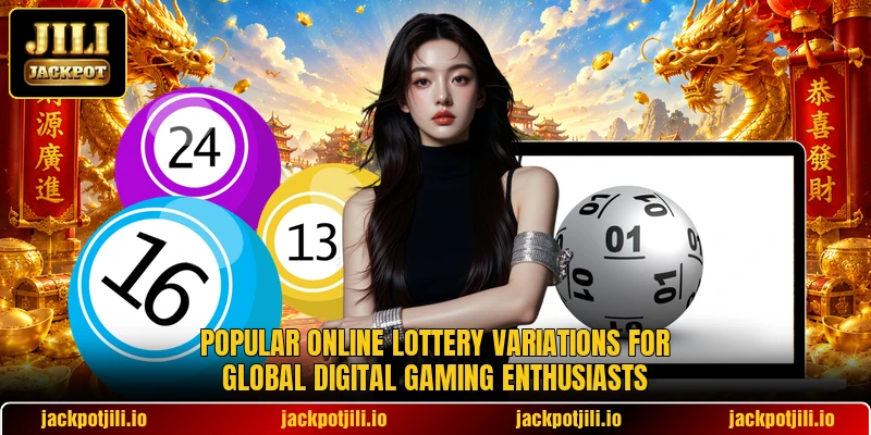 Popular online lottery variations for global digital gaming enthusiasts