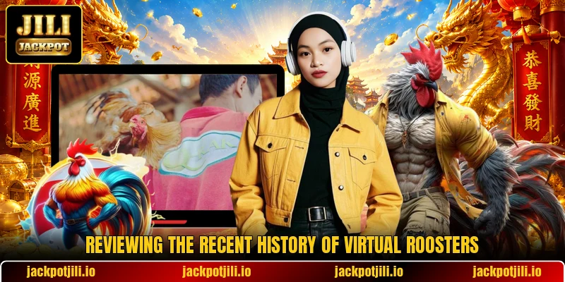 Reviewing the recent history of virtual roosters