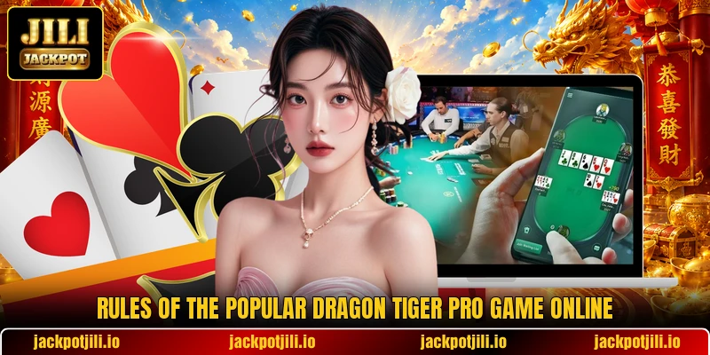 Rules of the popular Dragon Tiger Pro Game online