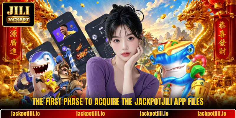 The first phase to acquire the JACKPOTJILI app files The first phase to acquire the JACKPOTJILI app files