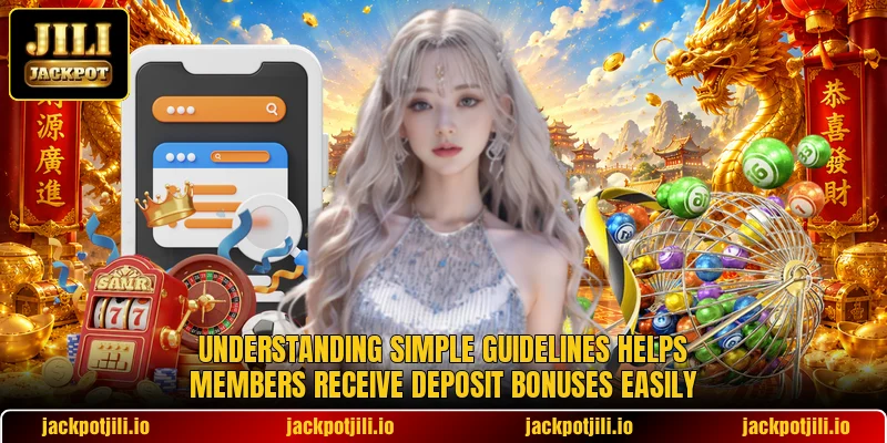Understanding simple guidelines helps members receive deposit bonuses easily Understanding simple guidelines helps members receive deposit bonuses easily